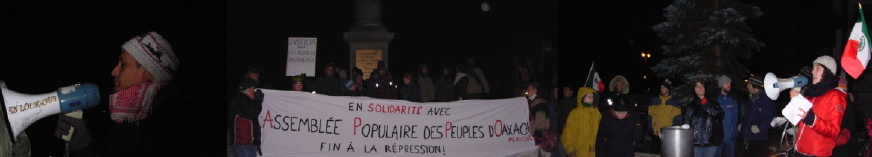 Trois images: i) un jeune homme Mexicain-Québécois vu de coté la nuit avec un mégaphone - ii) Des gens la nuit, sur les Plaines d'Abraham, tenant une banderole: En solidarité avec l'Assemblée populaire des peuples de Oaxaca - Fin à la répression - iii) Les gens, l'air amical, autour d'une soupe chaude l'hiver [devant la demeure de la Consule du Mexique]  